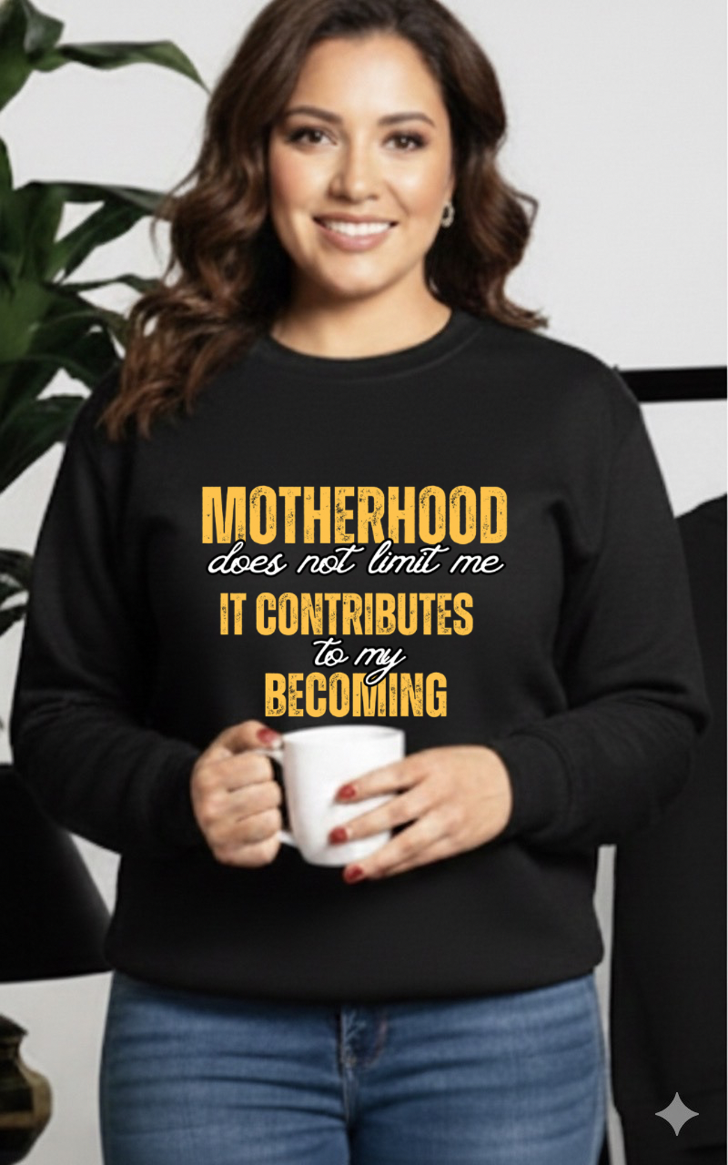 Becoming Motherhood Sweatshirt