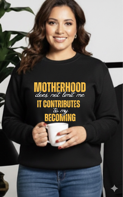 Becoming Motherhood Sweatshirt