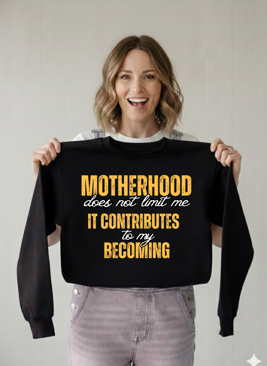 Becoming Motherhood Sweatshirt