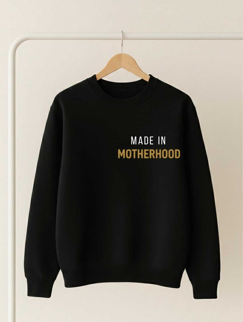 “Made in Motherhood” Sweatshirt