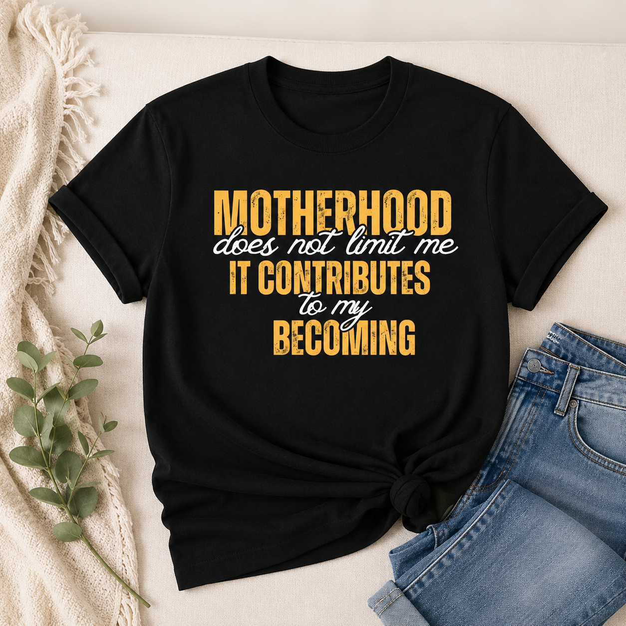 Motherhood Does Not Limit Me. It Contributes to My Becoming™ T-Shirt