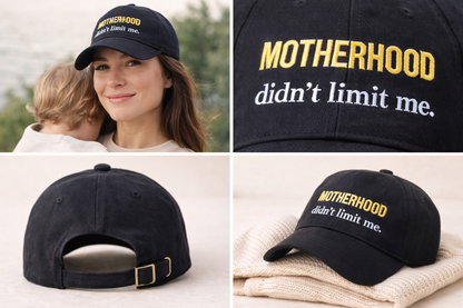 Motherhood Didn’t Limit Me™ Cap