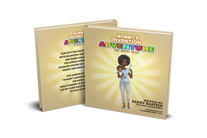 Mommy’s Invention Adventure:  The Messy Spill Picture Book   (ages 4 years+)